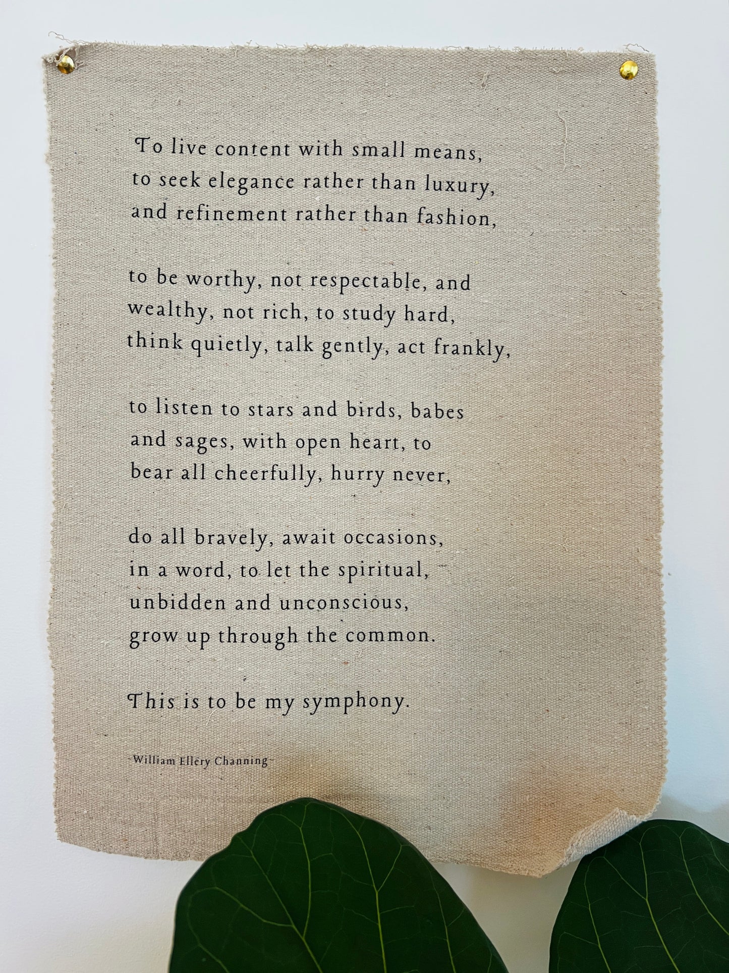 To Live Content With Small Means - William Ellory Channing - Fabric Wall Hanging