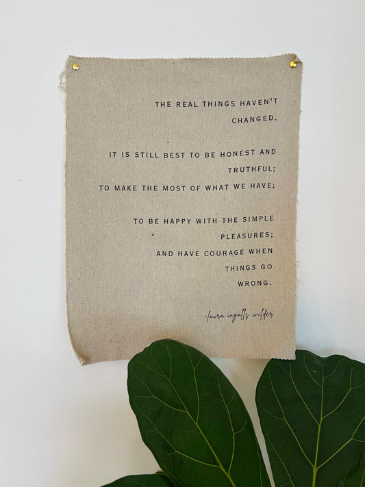 The Real Things Haven't Changed - Laura Ingalls Wilder - Fabric Wall Hanging