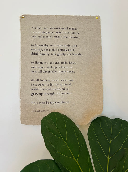 To Live Content With Small Means - William Ellory Channing - Fabric Wall Hanging