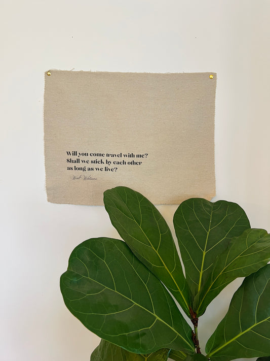 Will You Come Travel With Me - Walt Whitman - Fabric Wall Hanging